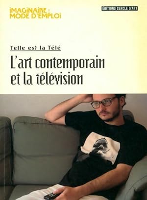 Seller image for L'art contemporain et la t?l?vision - Benjamin Thorel for sale by Book Hmisphres