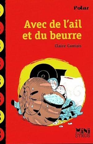 Seller image for Avec de l'ail et du beure - Claire Cantais for sale by Book Hmisphres