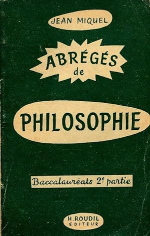 Abrégés de philosophie Bac 2e partie - Jean Miquel