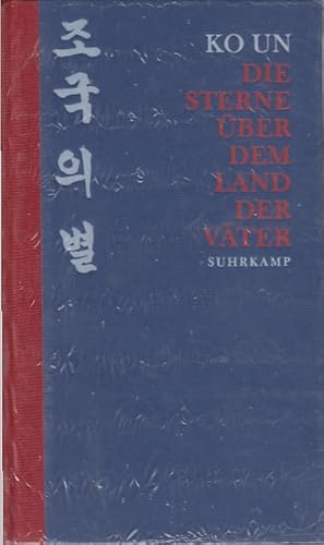 Die Sterne über dem Land der Väter : Gedichte / Ko Un. Aus dem Korean. von Woon-Jung Chei und Sie...