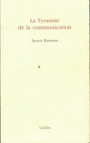 Image du vendeur pour La tyrannie de la communication - Ignacio Ramonet mis en vente par Book Hmisphres