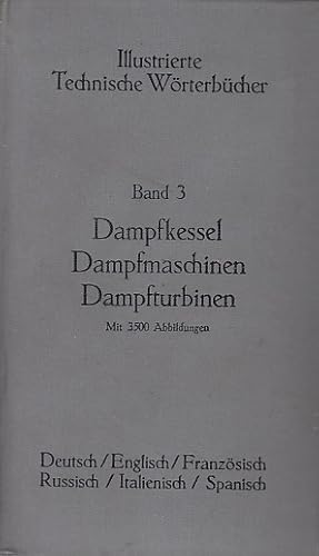 Illustrierte Technische Wörterbücher in sechs Sprachen: Deutsch,./ Dampfkessel, Dampfmaschinen, D...