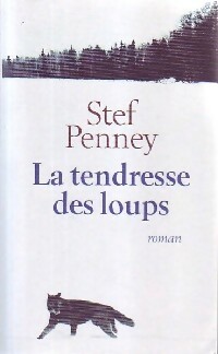 Seller image for La tendresse des loups - Stef Penney for sale by Book Hmisphres