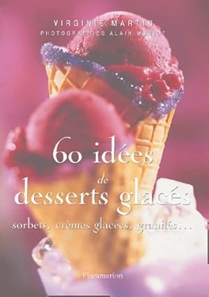 60 id es de desserts glac s. Sorbets, cr mes glac es, granit s - Virginie Martin