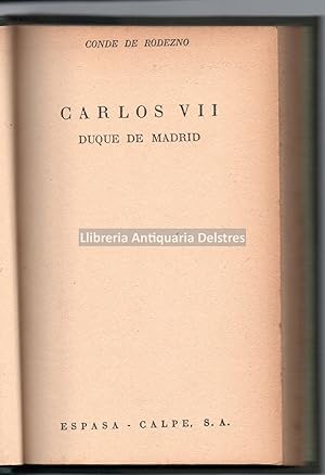 Bild des Verkufers fr Carlos VII Duque de Madrid. zum Verkauf von Llibreria Antiquria Delstres