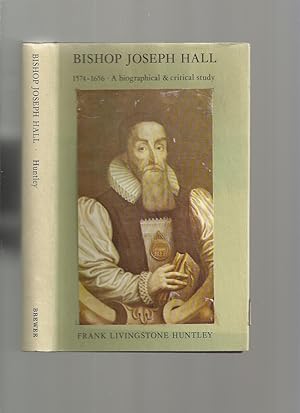 Bild des Verkufers fr Bishop Joseph Hall 1574-1656 a Biographical and Critical Study zum Verkauf von Roger Lucas Booksellers