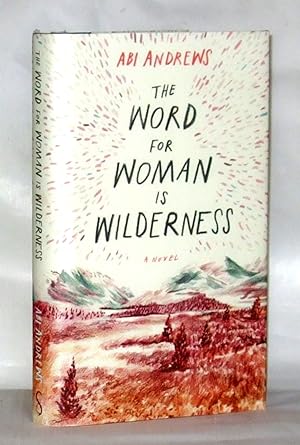 Imagen del vendedor de The Word for Woman is Wilderness a la venta por James Hulme Books