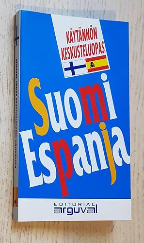 Seller image for SUOMI-ESPANJA. KYTNNN KESKUSTELUOPAS (GUA DE CONVERSACIN FINLANDS-ESPAOL) for sale by MINTAKA Libros