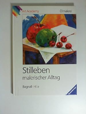 Bild des Verkufers fr Stilleben malerischer Alltag. lmalerei - Art Academy. ISBN 9783332009538. zum Verkauf von Buecherhof
