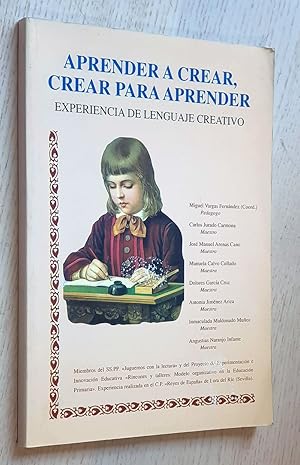 Imagen del vendedor de APRENDER A CREAR, CREAR PARA APRENDER. Experiencia de lenguaje creativo. a la venta por MINTAKA Libros