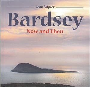 Seller image for BARDSEY NOW AND THEN. By Jean Napier. for sale by Coch-y-Bonddu Books Ltd