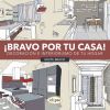 ¡Bravo por tu casa!: Decoración e interiorismo de tu hogar