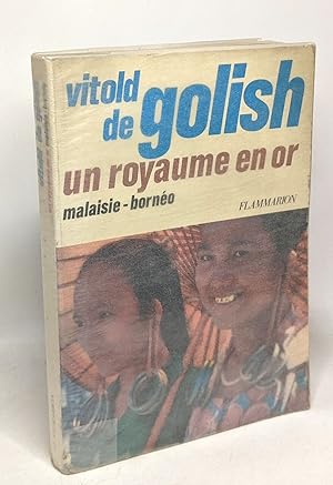 Image du vendeur pour Un royaume en or - Malaisie - Borno mis en vente par crealivres