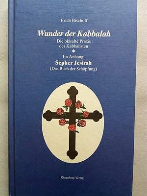 Imagen del vendedor de Wunder der Kabbalah : die okkulte Praxis der Kabbalisten. Sepher Jesirah (Buch der Schpfung) a la venta por Versandantiquariat Jena