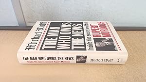 Seller image for The Man Who Owns the News, The: Inside the Secret World of Rupert Murdoch for sale by BoundlessBookstore