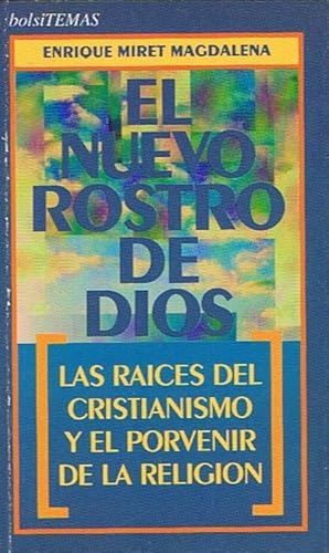 Seller image for EL NUEVO ROSTRO DE DIOS. Las races del cristianismo y el porvenir de la religin for sale by Librera Torren de Rueda