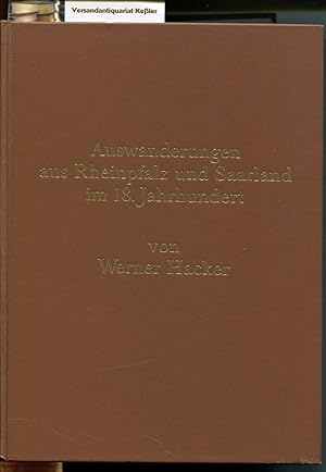 Bild des Verkufers fr Auswanderungen aus Rheinpfalz und Saarland im 18. Jahrhundert zum Verkauf von Versandantiquariat Bernd Keler