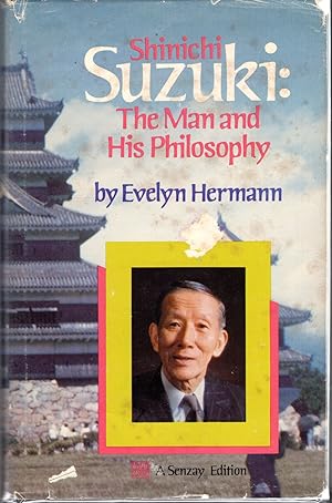 Imagen del vendedor de Shinichi Suzuki: The Man and His Philosophy a la venta por Dorley House Books, Inc.