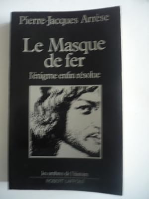 Le Masque de fer - l'énigme enfin résolue