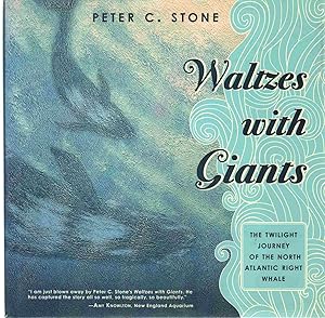 Seller image for WALTZES WITH GIANTS The Twilight Journey of the North Atlantic Right Whale for sale by The Avocado Pit