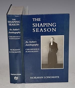 The Shaping Season. An Author?s Autobiography. Childhood and Schooldays. SIGNED COPY.