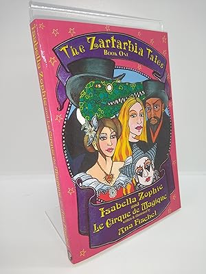 The Zartarbia Tales: Isabella Zophie and Le Cirque de Magique (Signed by Author)