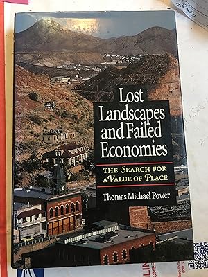 Immagine del venditore per Lost Landscapes and Failed Economies: The Search For A Value Of Place venduto da Bristlecone Books  RMABA