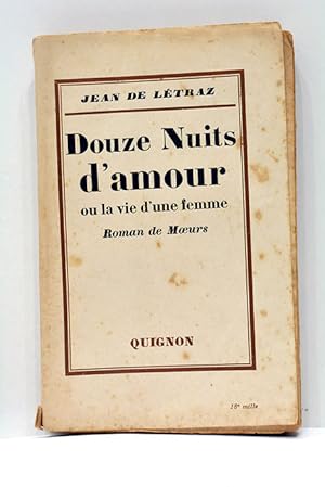 Seller image for Douze nuits d'amour Ou la Vie d'une Femme. Roman. for sale by ltimo Captulo S.L.