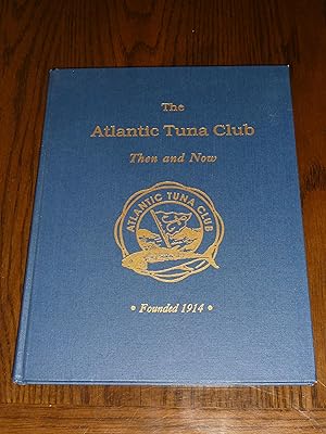 Bild des Verkufers fr The Atlantic Tuna Club Then and Now zum Verkauf von John Liberati Books