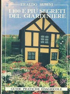 Immagine del venditore per I 100 e piu' segreti del giardiniere venduto da Librodifaccia