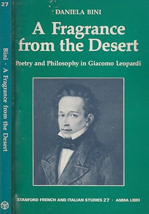 Seller image for A fragrance from the desert Poetry and Philosophy in Giacomo Leopardi for sale by Biblioteca di Babele