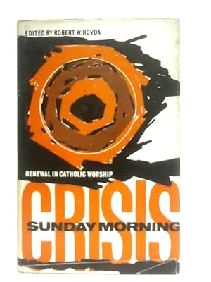 Image du vendeur pour Sunday Morning Crisis, Renewal in Catholic Worship mis en vente par World of Rare Books