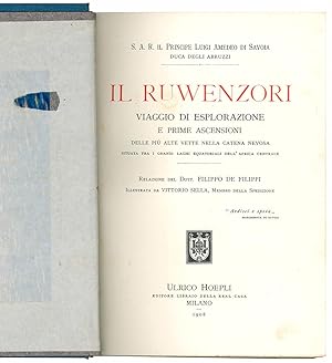 Bild des Verkufers fr Il Ruwenzori. Viaggio di esplorazione e prime ascensioni delle pi alte vette nella catena nevosa situata fra i grandi laghi equatoriali dell'Africa centrale. Relazione del Dott. Filippo de Filippi. Illustrata da Vittorio Sella, membro della spedizione. zum Verkauf von Libreria Alberto Govi di F. Govi Sas