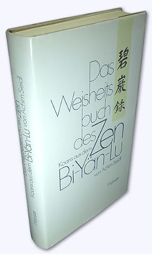 Bild des Verkufers fr Das Weisheitsbuch des Zen. Koans aus dem Bi-Yn-Lu. 1. Aufl., zum Verkauf von Versandantiquariat Hans-Jrgen Lange