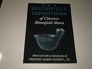 Immagine del venditore per The Moundville Expeditions of Clarence Bloomfield Moore: Clarence Bloomfield Moore (Classics Southeast Archaeology) venduto da rareviewbooks