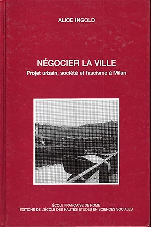 Seller image for Ngocier la ville. Projet urbain, socit et fascisme  Milan for sale by Studio Bibliografico Viborada