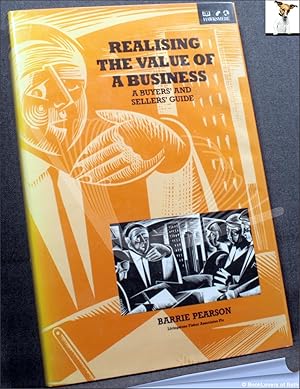 Realising the Value of a Business: A Buyers' and Sellers' Guide