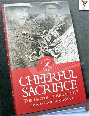 Bild des Verkufers fr Cheerful Sacrifice: The Battle of Arras 1917 zum Verkauf von BookLovers of Bath