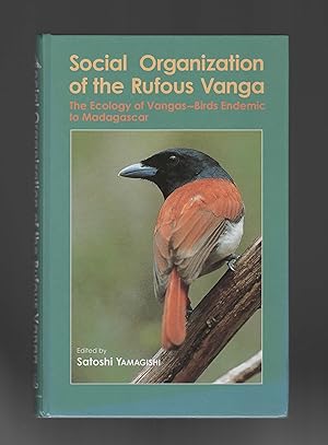 Bild des Verkufers fr Social Organization of the Rufous Vanga: The Ecology of Vanga - Birds Endemic to Madagascar zum Verkauf von Calluna Books