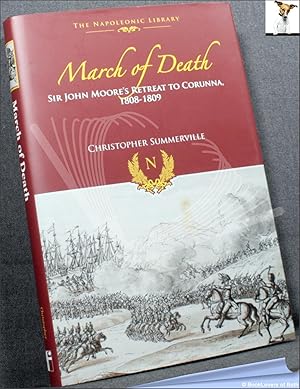 Bild des Verkufers fr March of Death: Sir John Moore's Retreat to Corunna 1808-1809 zum Verkauf von BookLovers of Bath