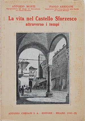 Imagen del vendedor de La vita nel Castello Sforzesco attraverso i tempi a la venta por FABRISLIBRIS