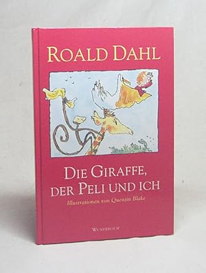 Bild des Verkufers fr Die Giraffe, der Peli und ich / Roald Dahl. Dt. von Dorothee Asendorf. Mit Bildern von Quentin Blake zum Verkauf von Versandantiquariat Buchegger