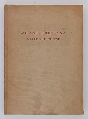 Milano cristiana nelle sue chiese. Note storiche illustrative