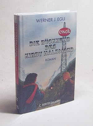 Bild des Verkufers fr Die Rckkehr des Kirby Halbmond / Werner J. Egli zum Verkauf von Versandantiquariat Buchegger