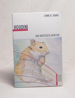 Bild des Verkufers fr Houdini : der entfesselte Hamster / Lynne R. Banks. Dt. von Gerda Anger-Schmidt zum Verkauf von Versandantiquariat Buchegger