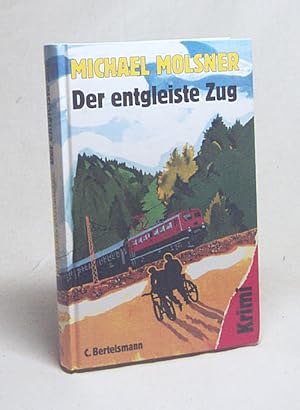 Bild des Verkufers fr Der entgleiste Zug : Krimi / Michael Molsner zum Verkauf von Versandantiquariat Buchegger