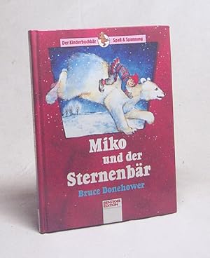 Seller image for Miko und der Sternenbr / Bruce Donehower. Aus dem Amerikan. von Elisabeth Epple for sale by Versandantiquariat Buchegger