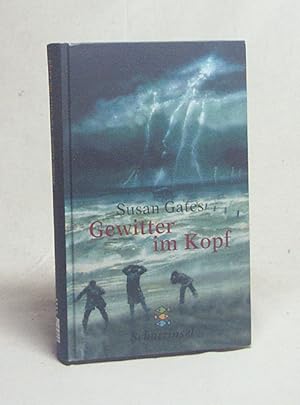 Immagine del venditore per Gewitter im Kopf / Susan Gates. Aus dem Engl. von Brigitte Jakobeit venduto da Versandantiquariat Buchegger