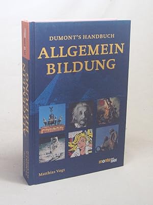 Bild des Verkufers fr DuMont's Handbuch Allgemeinbildung / Matthias Vogt zum Verkauf von Versandantiquariat Buchegger