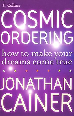Cosmic Ordering: How To Make Your Dreams Come True